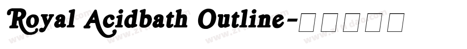 Royal Acidbath Outline字体转换
